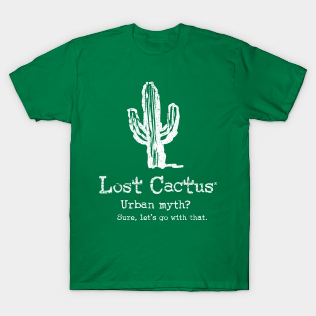 Urban Myth? Sure let's go with that. T-Shirt by LostCactus